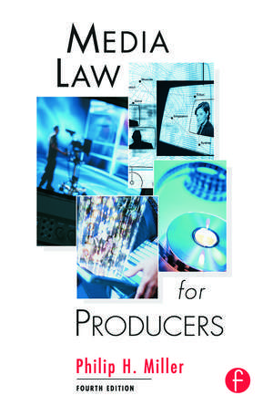 Media Law for Producers de Philip Miller