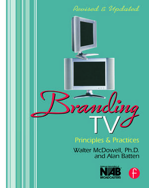 Branding TV: Principles and Practices de Walter McDowell