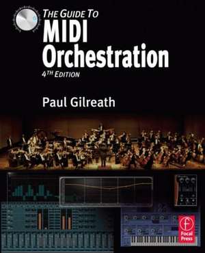 The Guide to MIDI Orchestration 4e de Paul Gilreath