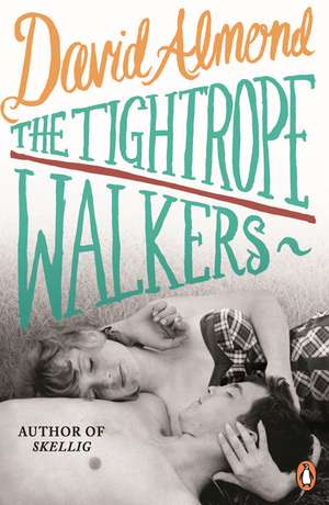 The Tightrope Walkers de David Almond