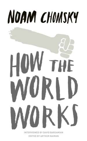 How the World Works de Noam Chomsky