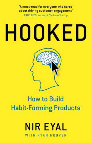 Hooked: How to Build Habit-Forming Products de Nir Eyal