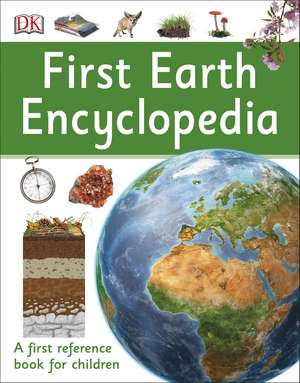 First Earth Encyclopedia: A first reference book for children de DK