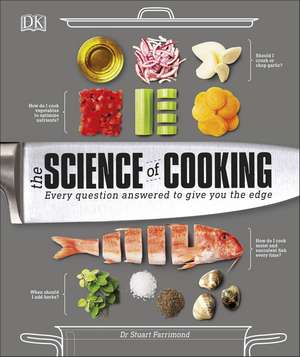 The Science of Cooking: Every Question Answered to Perfect your Cooking de Dr. Stuart Farrimond