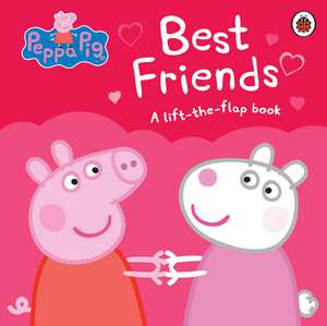 Peppa Pig: Best Friends: A Lift-the-Flap Book de Peppa Pig