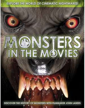 Monsters in the Movies Bookazine: Discover the History of Monsters with Filmmaker John Landis de John Landis