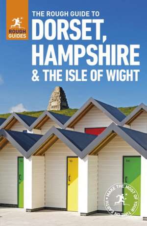 The Rough Guide to Dorset, Hampshire & the Isle of Wight de Matthew Hancock