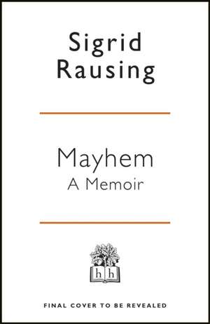 Mayhem: A Memoir de Sigrid Rausing