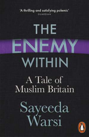 The Enemy Within: A Tale of Muslim Britain de Sayeeda Warsi