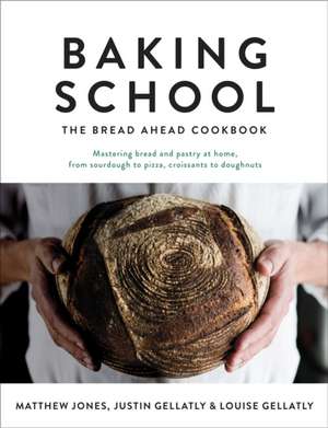 Baking School: The Bread Ahead Cookbook de Justin Gellatly