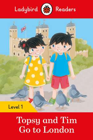 Topsy and Tim: Go to London - Ladybird Readers Level 1 de Jean Adamson