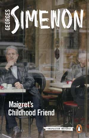 Maigret's Childhood Friend: Inspector Maigret #69 de Georges Simenon