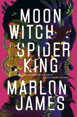 Moon Witch, Spider King: Dark Star Trilogy 2 de Marlon James