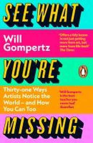 See What You're Missing de Will Gompertz