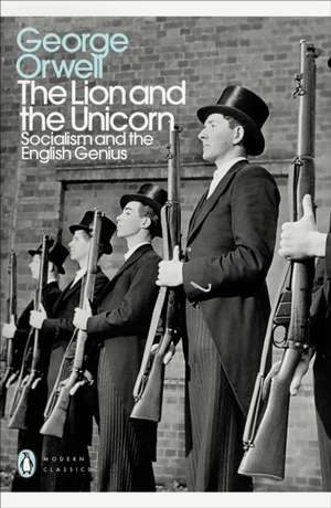 The Lion and the Unicorn: Socialism and the English Genius de George Orwell