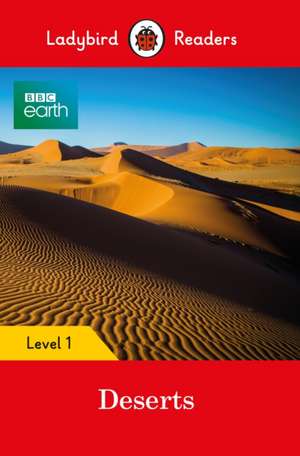 BBC Earth: Deserts – Ladybird Readers Level 1 de Ladybird