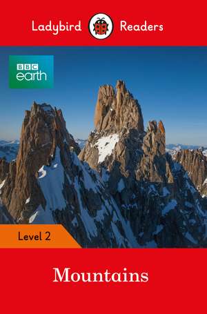 BBC Earth: Mountains- Ladybird Readers Level 2 de Ladybird