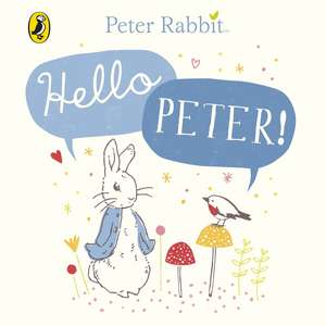 Peter Rabbit: Hello Peter! de Beatrix Potter