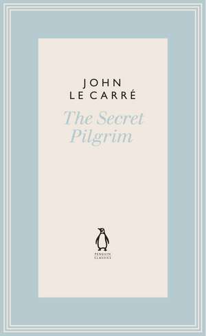 The Secret Pilgrim de John le Carré