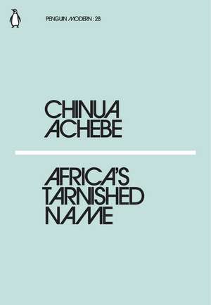 Africa's Tarnished Name de Chinua Achebe