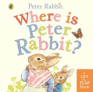 Where is Peter Rabbit?: Lift the Flap Book de Beatrix Potter