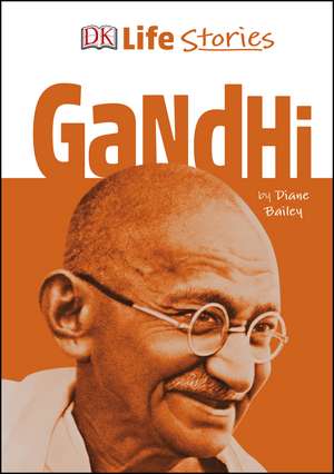 DK Life Stories Gandhi de Diane Bailey