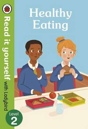 Healthy Eating: Read it yourself with Ladybird Level 2 de Ladybird