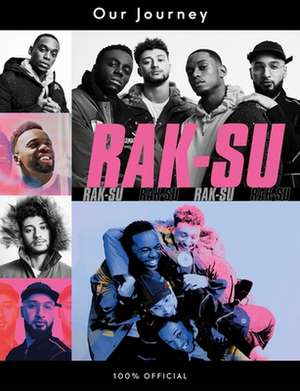 Our Journey: Rak Su’s Official Autobiography. The X Factor Winners de Rak-Su