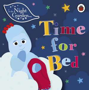 In the Night Garden Time for Bed de In the Night Garden