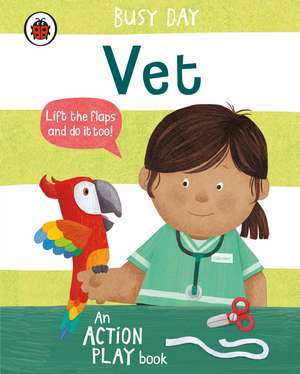 Busy Day: Vet: An action play book de Dan Green