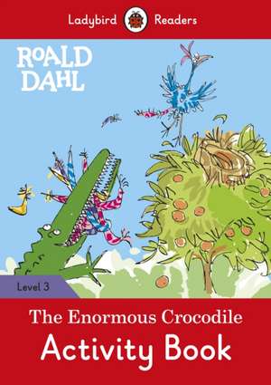 Roald Dahl: The Enormous Crocodile Activity Book – Ladybird Readers Level 3 de Roald Dahl