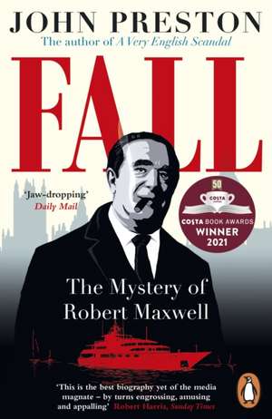 Fall: The Mystery of Robert Maxwell de John Preston