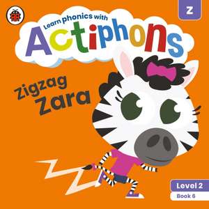 Actiphons Level 2 Book 6 Zigzag Zara: Learn phonics and get active with Actiphons! de Ladybird