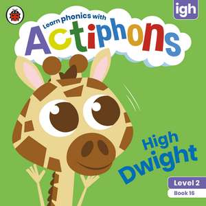 Actiphons Level 2 Book 16 High Dwight: Learn phonics and get active with Actiphons! de Ladybird