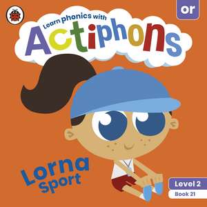 Actiphons Level 2 Book 21 Lorna Sport: Learn phonics and get active with Actiphons! de Ladybird