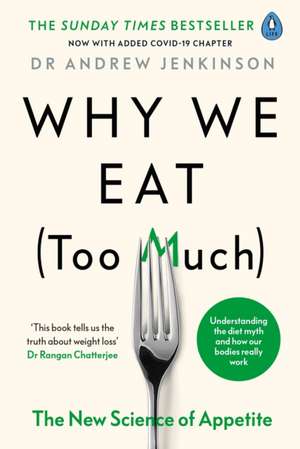 Why We Eat (Too Much): The New Science of Appetite de Dr Andrew Jenkinson