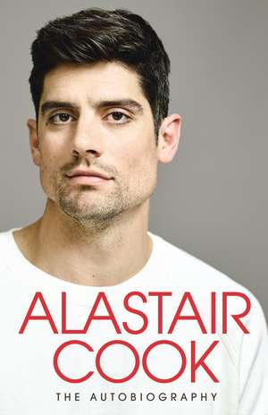 The Autobiography: The Sunday Times Bestseller de Sir Alastair Cook