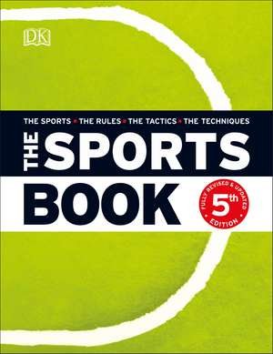 The Sports Book: The Sports*The Rules*The Tactics*The Techniques de DK