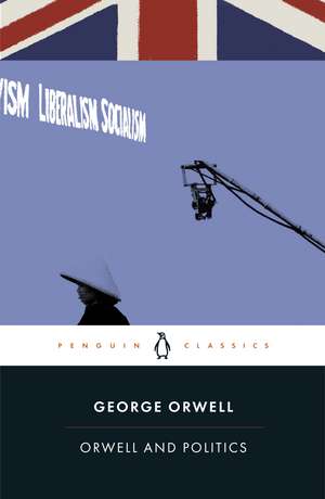 Orwell and Politics de George Orwell