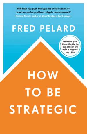 How to be Strategic de Fred Pelard