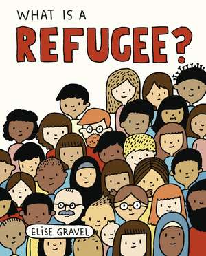 What Is A Refugee? de Elise Gravel