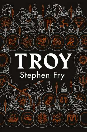 Troy: Our Greatest Story Retold de Stephen Fry