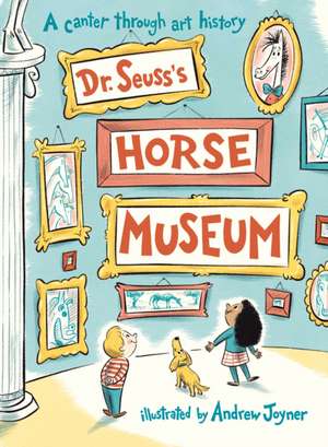 Dr. Seuss's Horse Museum de Andrew Joyner