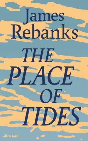 The Place of Tides de James Rebanks