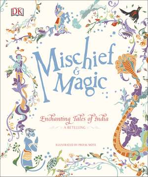 Mischief & Magic: Enchanting Tales of India de DK