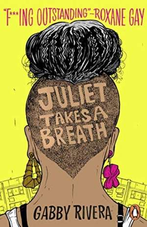 Juliet Takes a Breath de Gabby Rivera