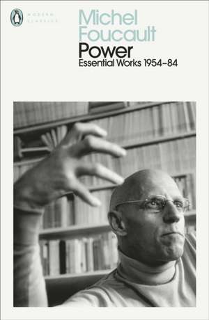 Power: The Essential Works of Michel Foucault 1954-1984 de Michel Foucault