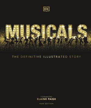 Musicals: The Definitive Illustrated Story de DK