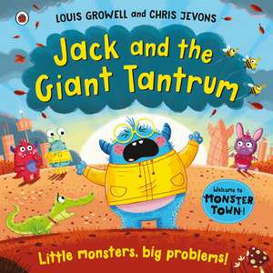 Jack and the Giant Tantrum: Little monsters, big problems de Chris Jevons