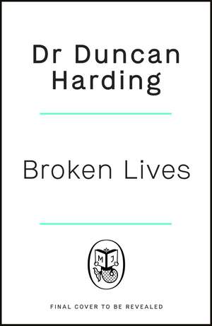 Broken Lives de Dr Duncan Harding